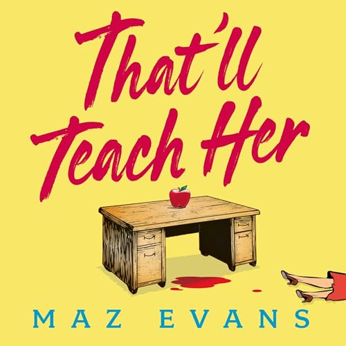 That'll Teach Her Audiobook by Maz Evans